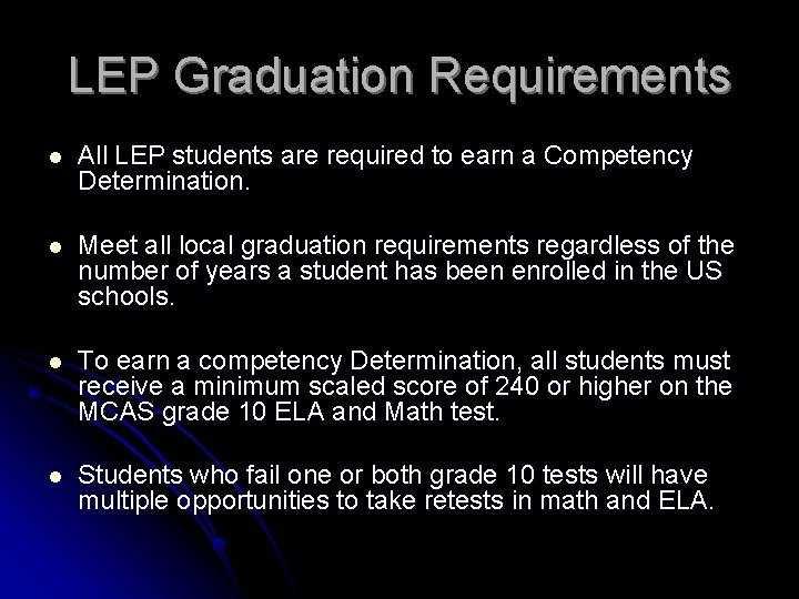 LEP Graduation Requirements l All LEP students are required to earn a Competency Determination.