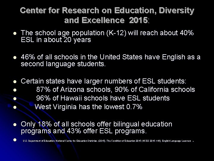 Center for Research on Education, Diversity and Excellence 2015: l The school age population