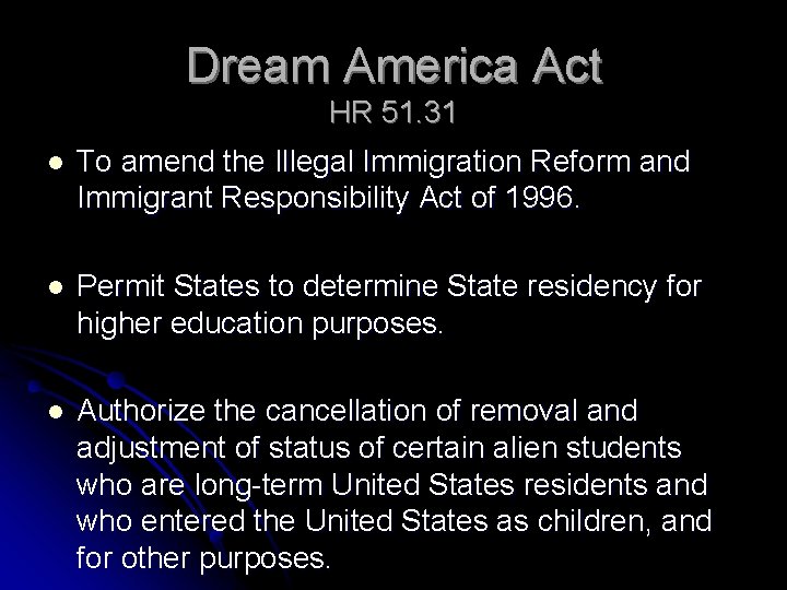Dream America Act HR 51. 31 l To amend the Illegal Immigration Reform and