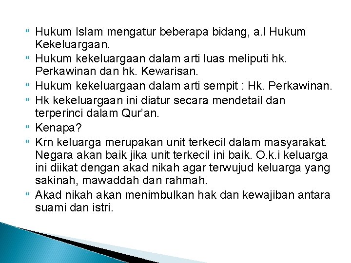  Hukum Islam mengatur beberapa bidang, a. l Hukum Kekeluargaan. Hukum kekeluargaan dalam arti