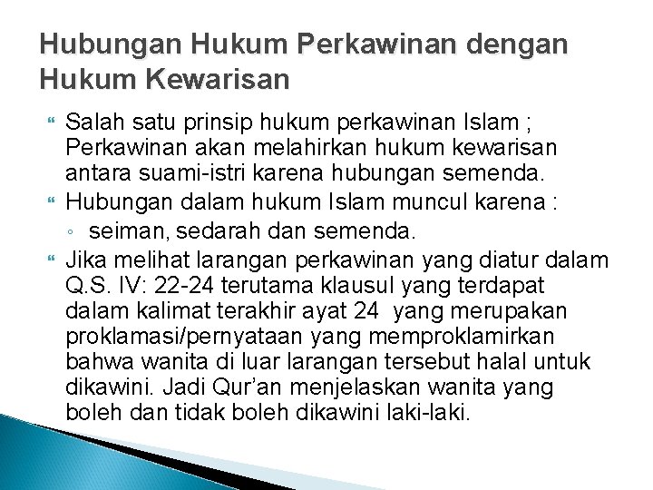 Hubungan Hukum Perkawinan dengan Hukum Kewarisan Salah satu prinsip hukum perkawinan Islam ; Perkawinan