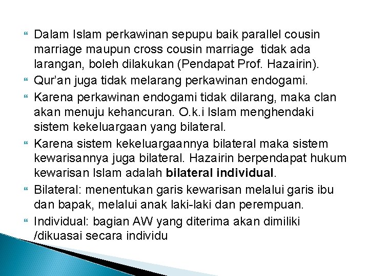  Dalam Islam perkawinan sepupu baik parallel cousin marriage maupun cross cousin marriage tidak