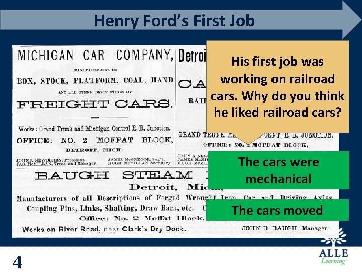 Henry Ford’s First Job His first job was working on railroad cars. Why do