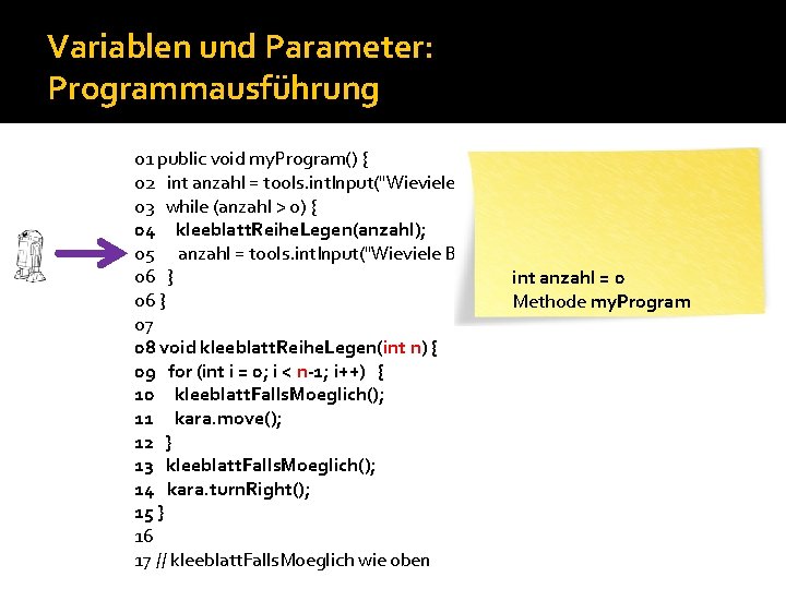 Variablen und Parameter: Programmausführung 01 public void my. Program() { 02 int anzahl =