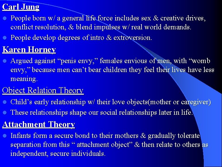 Carl Jung People born w/ a general life force includes sex & creative drives,
