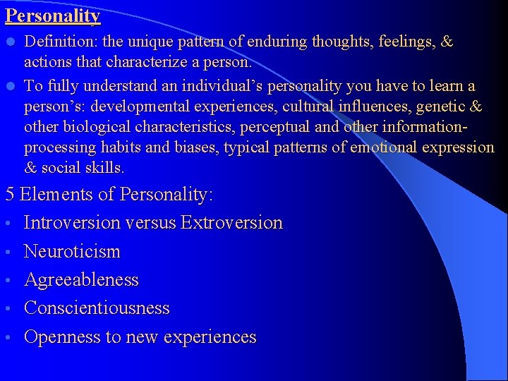 Personality Definition: the unique pattern of enduring thoughts, feelings, & actions that characterize a