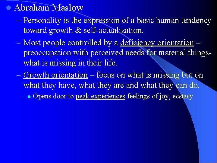 l Abraham Maslow – Personality is the expression of a basic human tendency toward