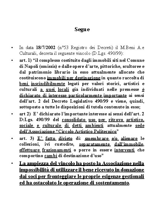 Segue • • • In data 18/7/2002 (n° 53 Registro dei Decreti) il M.