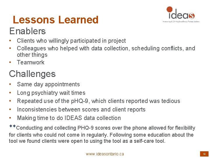 Lessons Learned Enablers • Clients who willingly participated in project • Colleagues who helped