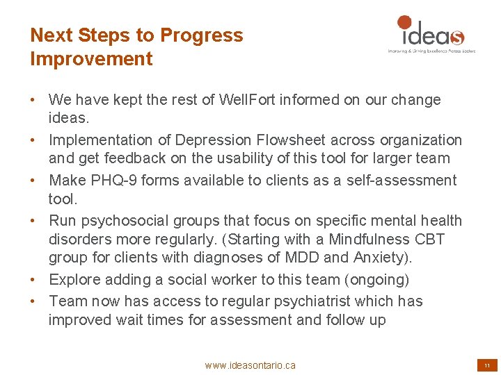 Next Steps to Progress Improvement • We have kept the rest of Well. Fort