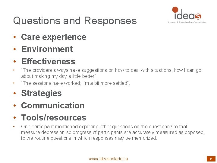 Questions and Responses • Care experience • Environment • Effectiveness • • “The providers
