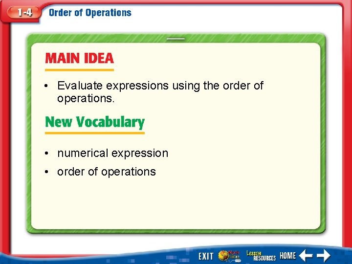  • Evaluate expressions using the order of operations. • numerical expression • order