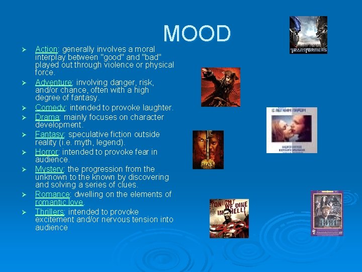 Ø Ø Ø Ø Ø MOOD Action: generally involves a moral interplay between "good"