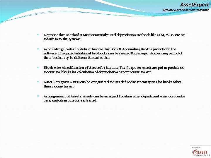 Asset. Expert Effective Asset Management Software § Depreciation Methods: Most commonly used depreciation methods