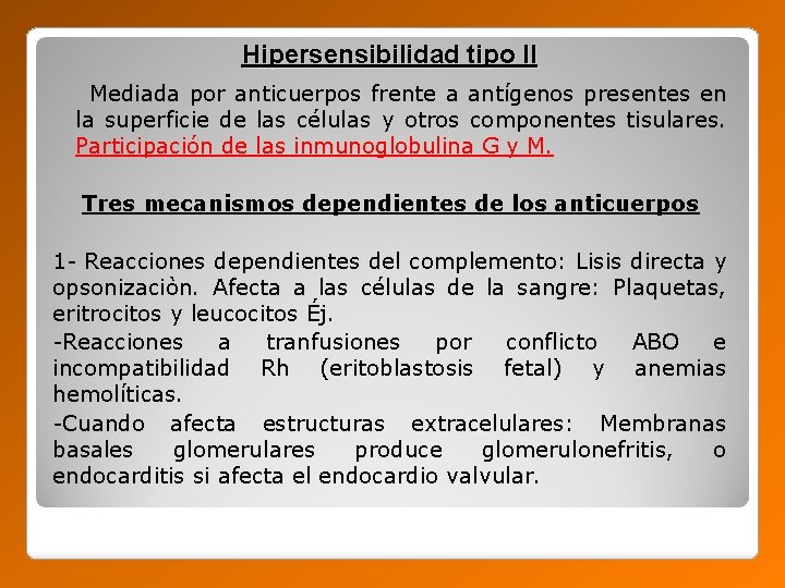 Hipersensibilidad tipo II Mediada por anticuerpos frente a antígenos presentes en la superficie de