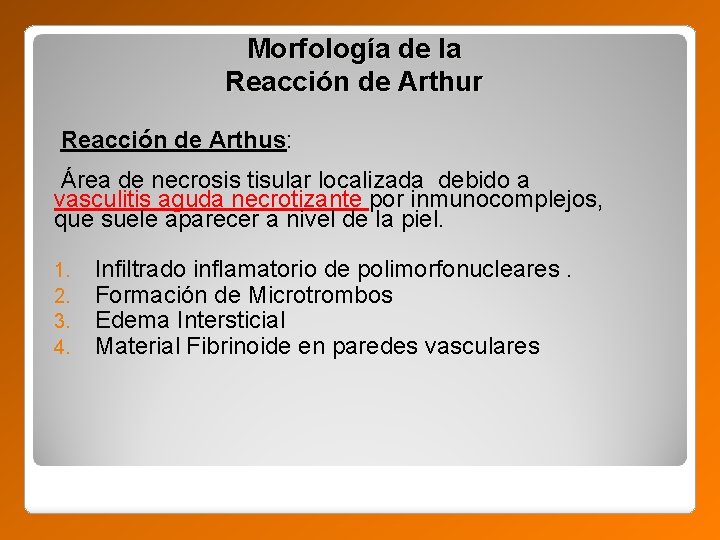 Morfología de la Reacción de Arthur Reacción de Arthus: Área de necrosis tisular localizada