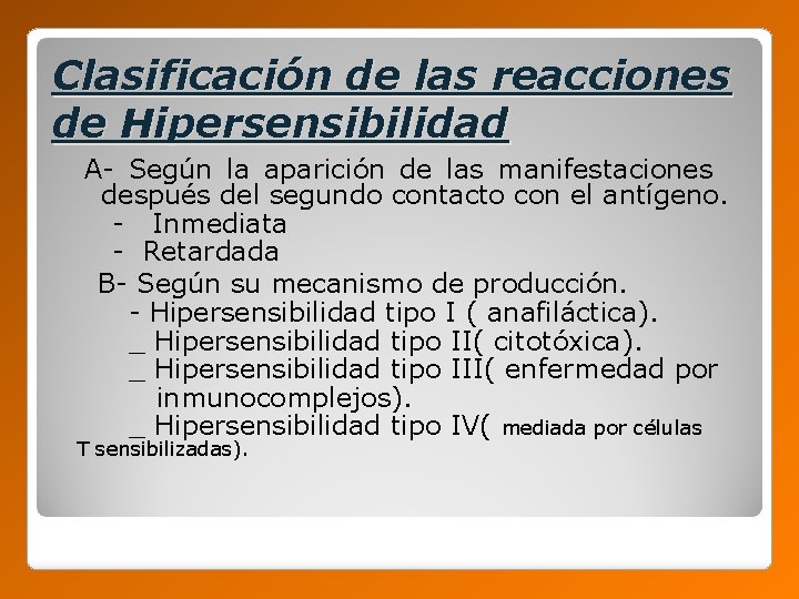 Clasificación de las reacciones de Hipersensibilidad A- Según la aparición de las manifestaciones después