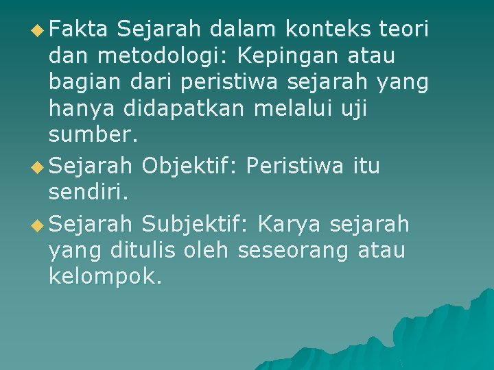 u Fakta Sejarah dalam konteks teori dan metodologi: Kepingan atau bagian dari peristiwa sejarah