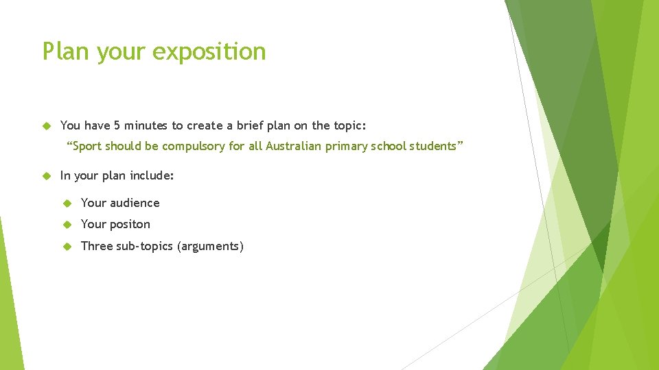 Plan your exposition You have 5 minutes to create a brief plan on the