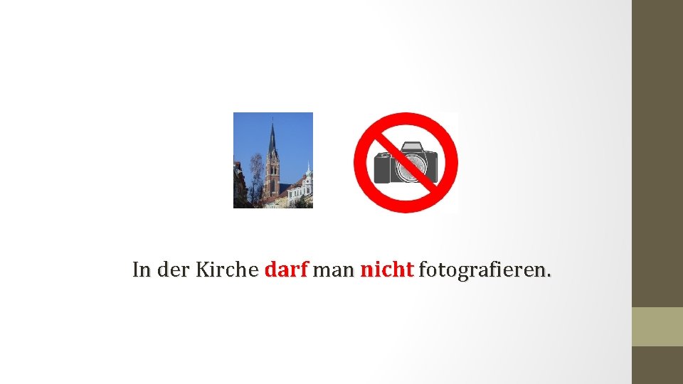 In der Kirche darf man nicht fotografieren. 