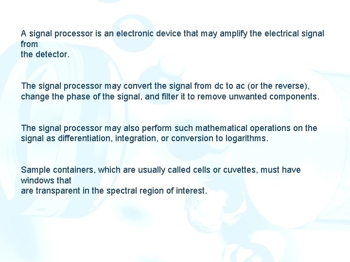 A signal processor is an electronic device that may amplify the electrical signal from A signal processor is an electronic device that may amplify the electrical signal from