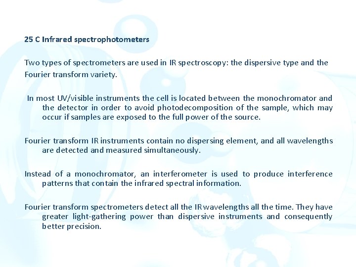 25 C Infrared spectrophotometers Two types of spectrometers are used in IR spectroscopy: the 25 C Infrared spectrophotometers Two types of spectrometers are used in IR spectroscopy: the