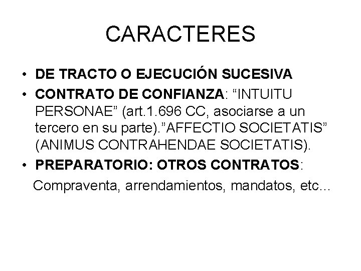 CARACTERES • DE TRACTO O EJECUCIÓN SUCESIVA • CONTRATO DE CONFIANZA: “INTUITU PERSONAE” (art.