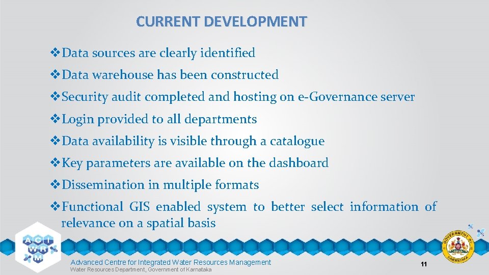 CURRENT DEVELOPMENT v. Data sources are clearly identified v. Data warehouse has been constructed