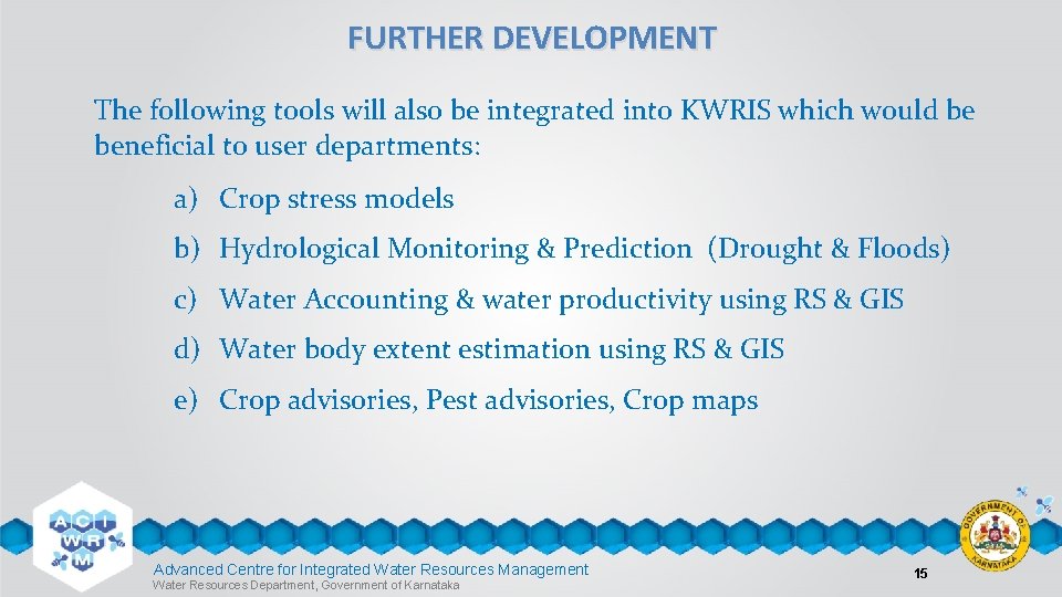 FURTHER DEVELOPMENT The following tools will also be integrated into KWRIS which would be