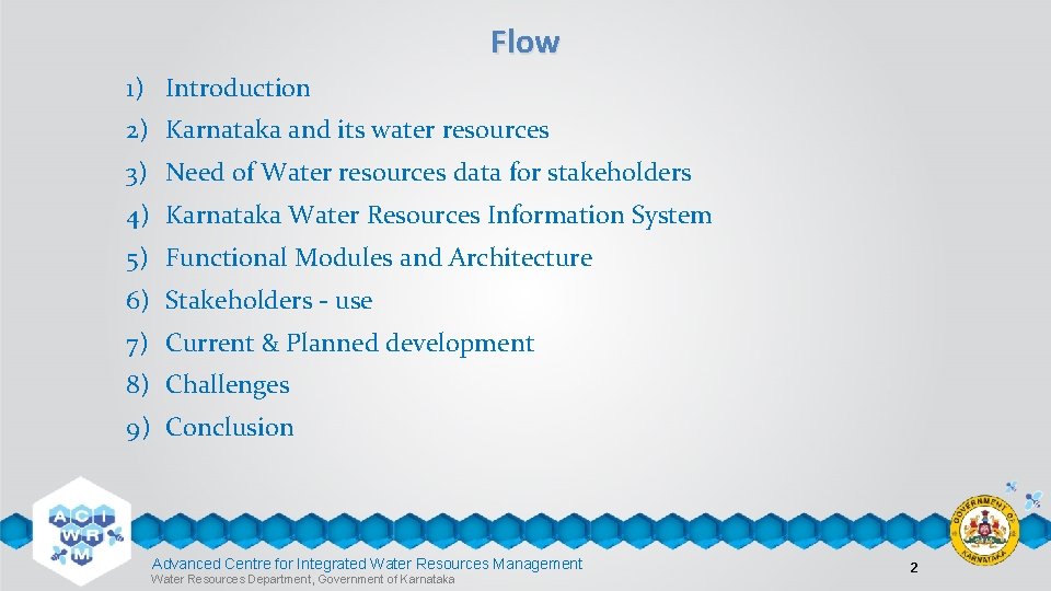 Flow 1) Introduction 2) Karnataka and its water resources 3) Need of Water resources