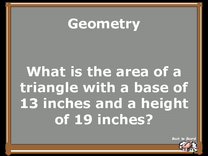 Geometry What is the area of a triangle with a base of 13 inches