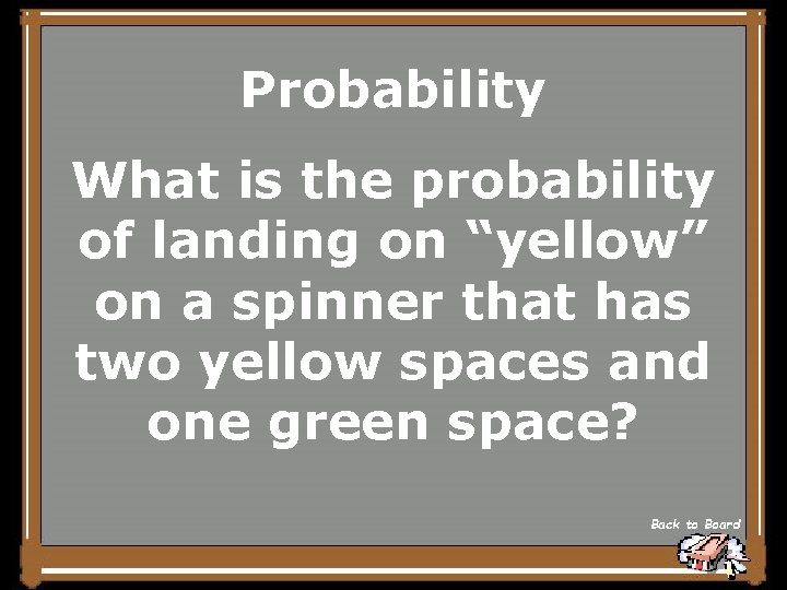 Probability What is the probability of landing on “yellow” on a spinner that has