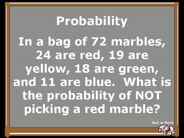 Probability In a bag of 72 marbles, 24 are red, 19 are yellow, 18