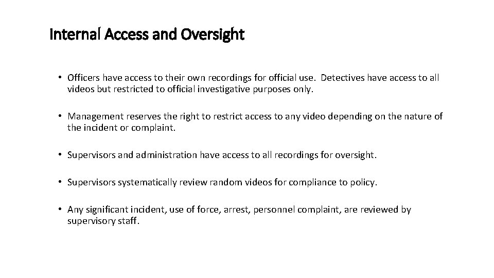 Internal Access and Oversight • Officers have access to their own recordings for official