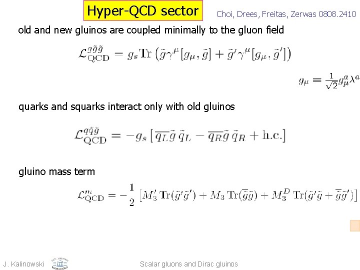 Hyper-QCD sector Choi, Drees, Freitas, Zerwas 0808. 2410 old and new gluinos are coupled