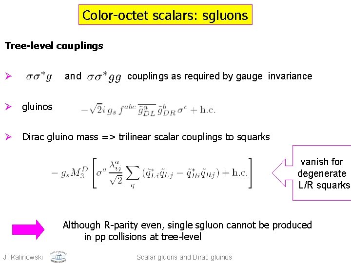 Color-octet scalars: sgluons Tree-level couplings Ø and couplings as required by gauge invariance Ø