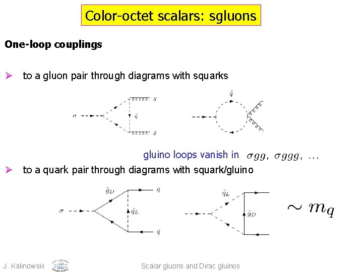 Color-octet scalars: sgluons One-loop couplings Ø to a gluon pair through diagrams with squarks