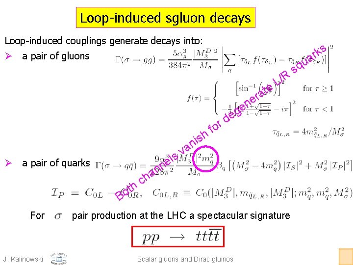 Loop-induced sgluon decays Loop-induced couplings generate decays into: ks r a Ø a pair