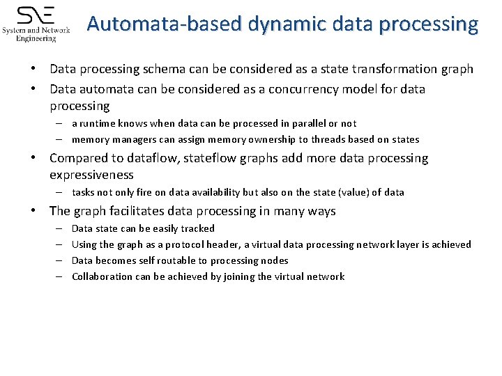 Automata-based dynamic data processing • Data processing schema can be considered as a state