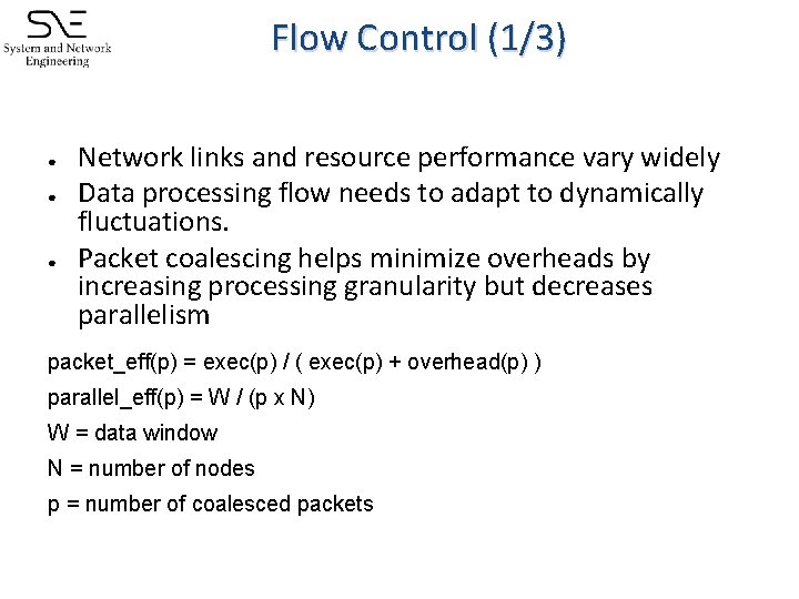 Flow Control (1/3) ● ● ● Network links and resource performance vary widely Data