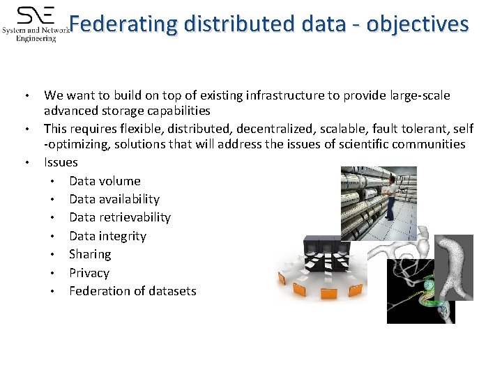 Federating distributed data - objectives • • • We want to build on top