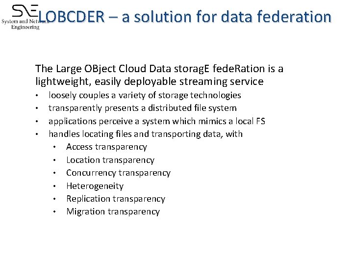LOBCDER – a solution for data federation The Large OBject Cloud Data storag. E