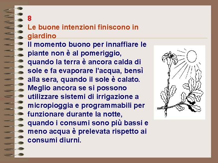 8 Le buone intenzioni finiscono in giardino Il momento buono per innaffiare le piante 8 Le buone intenzioni finiscono in giardino Il momento buono per innaffiare le piante