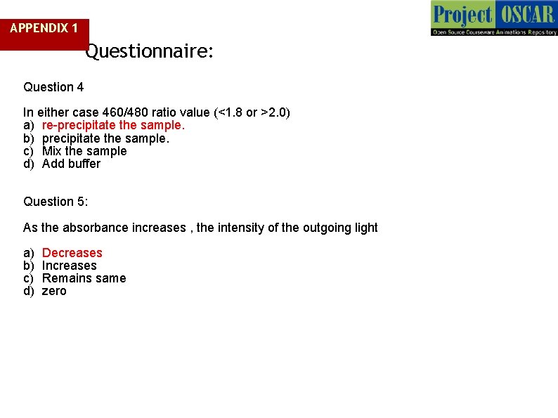 APPENDIX 1 Questionnaire: Question 4 In either case 460/480 ratio value (<1. 8 or