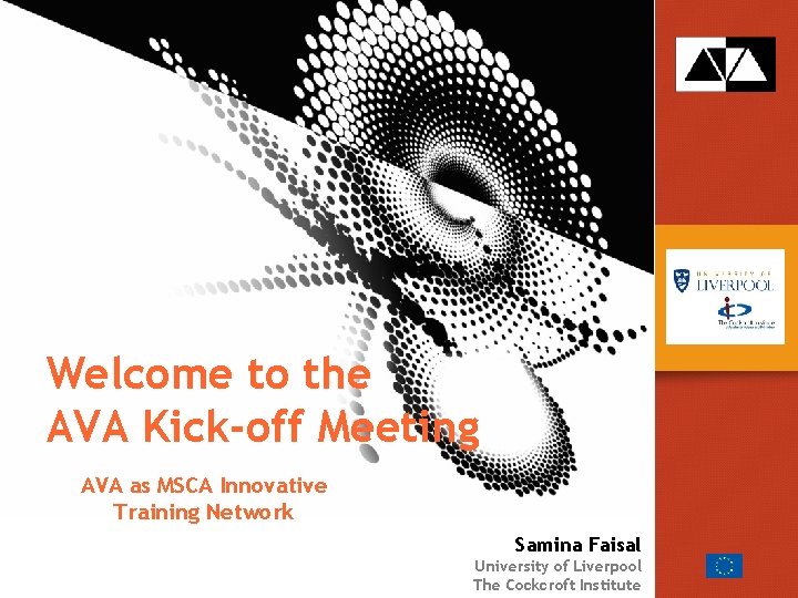 Welcome to the AVA Kick-off Meeting AVA as MSCA Innovative Training Network Samina Faisal