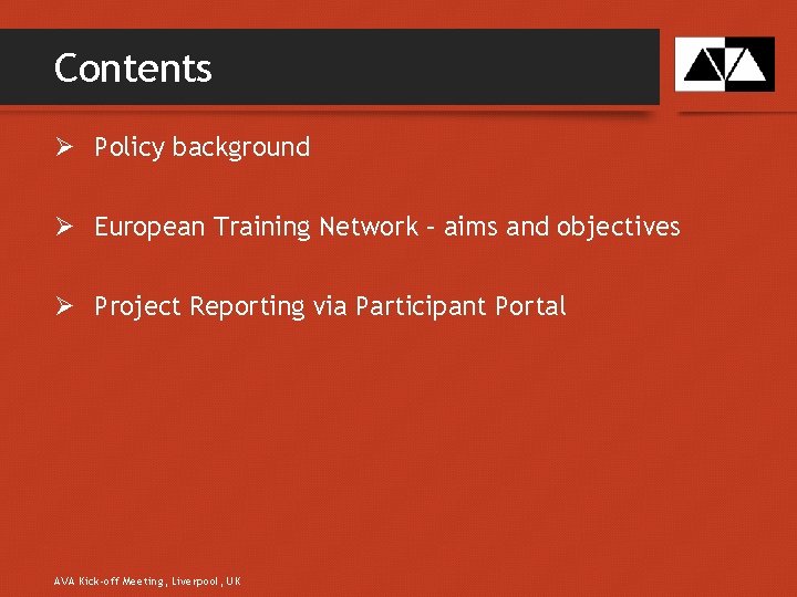 Contents Ø Policy background Ø European Training Network – aims and objectives Ø Project