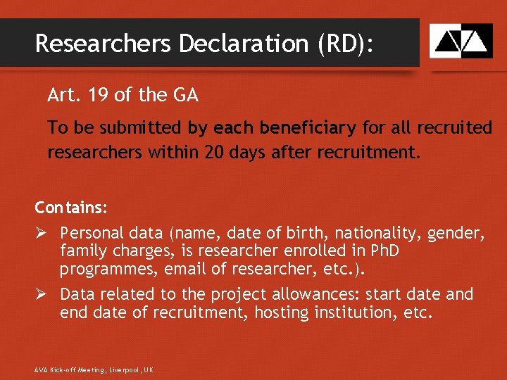 Researchers Declaration (RD): Art. 19 of the GA To be submitted by each beneficiary