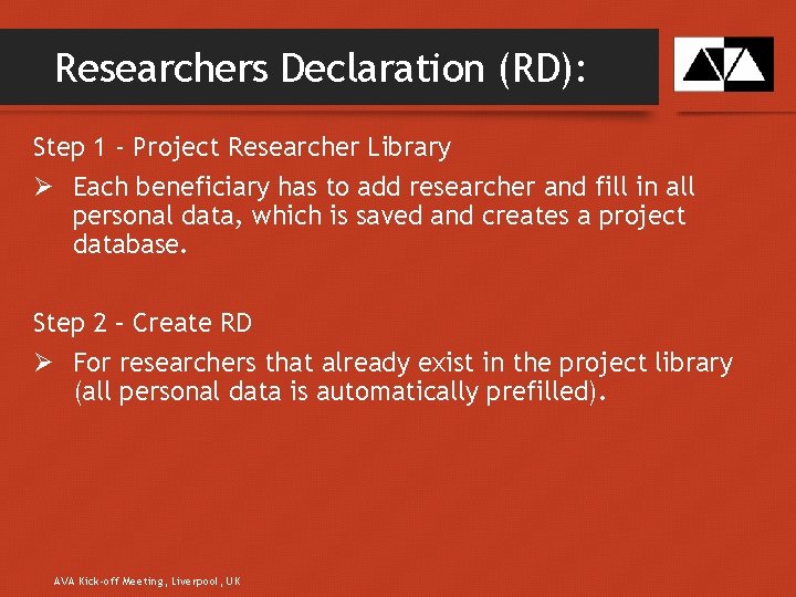 Researchers Declaration (RD): Step 1 - Project Researcher Library Ø Each beneficiary has to