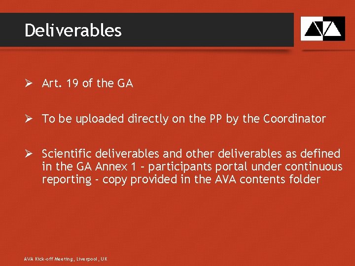 Deliverables Ø Art. 19 of the GA Ø To be uploaded directly on the