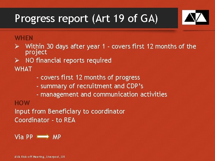 Progress report (Art 19 of GA) WHEN Ø Within 30 days after year 1